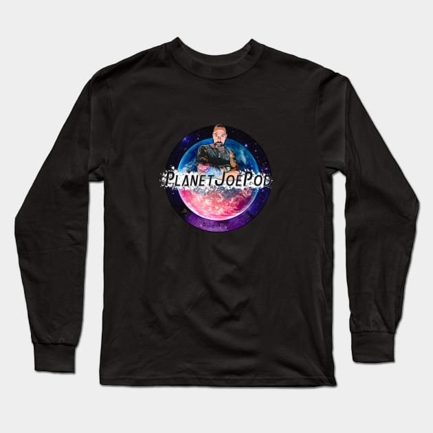 Planet Joe Pod - Podcast Merch Long Sleeve T-Shirt by PlanetJoe